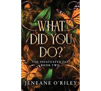 What Did You Do? (Infatuated Fae)
