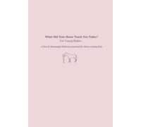 What Did Your Horse Teach You Today? For Young Riders: A Fun & Meaningful Reflection Journal for Horse-Loving Kids