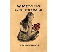 What Do I Do with This Pain?