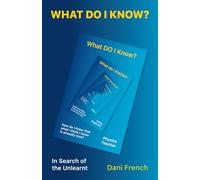 What Do I Know?: In Search of The Unlearnt