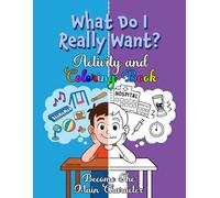 What Do I Really Want?: Activity And Coloring Book