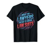 What Do Lawyers Wear To Work Law Suits Legal Puns Camiseta