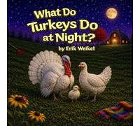 What Do Turkeys Do at Night? (What Do Animals Do at Night?)