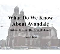 What Do We Know About Avondale: Pictures to Define that Area of Chicago