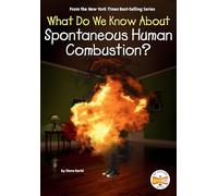 What Do We Know About Spontaneous Human Combustion?
