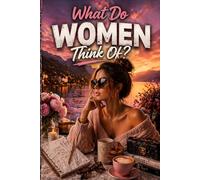 What Do Women Think Of?
