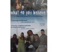 What Do You Believe? The religious and spiritual lives of American teenagers [PBS]