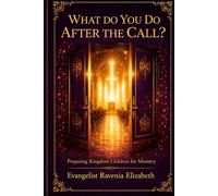 What Do You Do After the Call?: Preparing Kingdom Children for Ministry