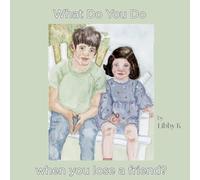 What Do You Do When You Lose a friend?