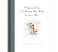 What Do You Do When Your Dog Grows Old?: A Poem by Jackie Short