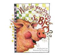 What Do You Do With A Pig So Big?