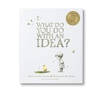 What Do You Do with an Idea