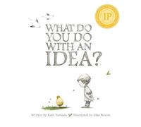What Do You Do With an Idea? (What You Do Matters)