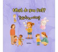 What Do You Feel? - A Bilingual Emotion Book for Kids (English-Persian): Help Your Child Explore Sadness, Joy, Embarrassment, and Longing - In English and Farsi (Ryan’s adventures)