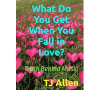 What Do You Get When You Fall in Love?: Truth Behind Music (The Science of Everything)
