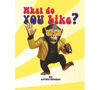 What Do You Like?: A Wildly Curious Kids’ Story of Passions & Play (AMAZING Stories)