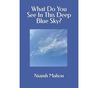 What Do You See In This Deep Blue Sky?