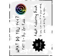 What do you see? Part 1 - A Zpi Ralll Abstract Adult Coloring Book. Horizontal Format: 100 Designs for Art Therapy, Overcome Creative Blocks, Mixed ... Relaxation & Creative Exploration.