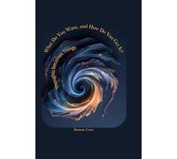 What Do you Want, and How Do you Get It?: “Thoughts Create Things”