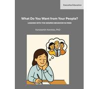 What Do You Want from Your People?: Leading with the desired behavior in mind