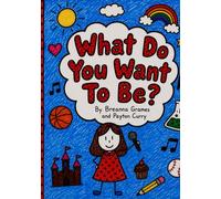 What Do You Want to Be?