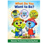 What Do You Want to Be?: Bold & Easy Monster Professions Coloring Book for Kids Ages 3-6