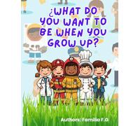 What Do You Want to Be When You Grow Up?: Professions and Occupations Coloring Book for Kids, Teens, and Adults | Relaxing Career & Job Designs for ... F.G Family) (Libros de colorear antiestrés)