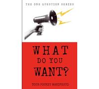What Do You Want?: Your Pocket Manifesto (The One Question Series)