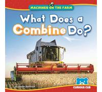 What Does a Combine Do? (Machines on the Farm)