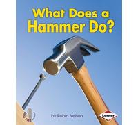 What Does a Hammer Do? (First Step Nonfiction)