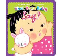 What Does Baby Say?: A Karen Katz Lift-the-Flap Book (Karen Katz Lift-the-Flap Books)