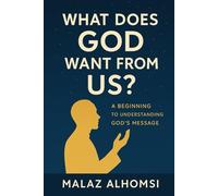 What does God (Allah) want from us? (Islam)