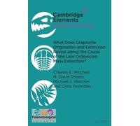 What Does Graptolite Origination and Extinction Reveal about the Cause of the Late Ordovician Mass Extinction? (Elements of Paleontology)