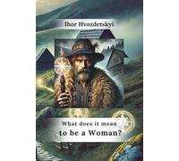 What Does It Mean to Be a Woman? (Who We Are: Man and Woman)