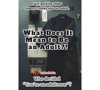 What Does It Mean to Be an Adult?! (The Common Sense of Fools)