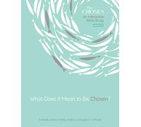 What Does It Mean to Be Chosen?: An Interactive Bible Study