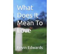 What Does It Mean To Love