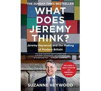 What Does Jeremy Think?: The Sunday Times Bestseller and Must-Read Political Biography of Jeremy Heywood