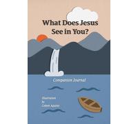 What Does Jesus See in You?: Companion Journal