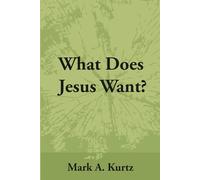 What Does Jesus Want?
