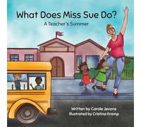 What Does Miss Sue Do?: A Teacher's Summer