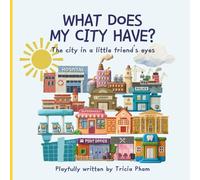 What Does My City Have?: The city in a little friend’s eyes