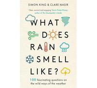 What Does Rain Smell Like?: Discover the fascinating answers to the most curious weather questions from two expert meteorologists