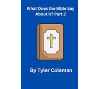 What Does the Bible Say About it? Part 2