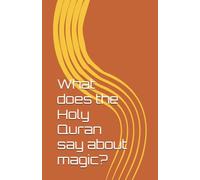 What does the Holy Quran say about magic?
