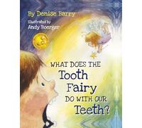 What Does the Tooth Fairy Do with Our Teeth?