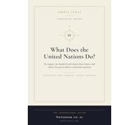What Does the United Nations Do?: Six organs, one hundred and ninety-three States and a power a good deal more limited than is supposed (Cardinals Collection)