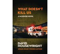 What Doesn't Kill Us: A Mac McKenzie Novel: 18