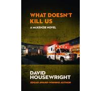 What Doesn't Kill Us: A McKenzie Novel: 18