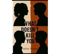 What Doesn't Kill You